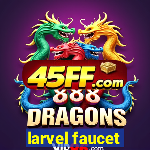 larvel faucet